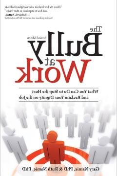 The Bully at Work: What You Can Do to Stop the Hurt and Reclaim Your Dignity on the Job